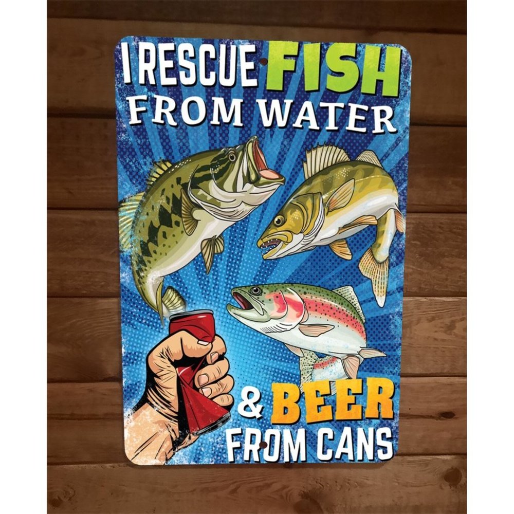 I Rescue Fish From Water Beer From Cans 8x12 Metal Wall Bar Sign Garage Poster